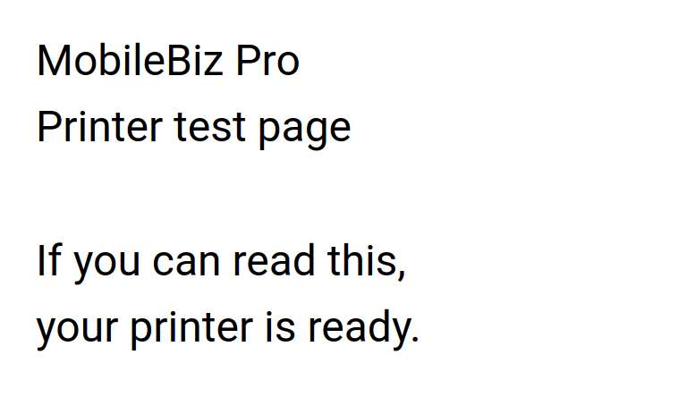 The printed test page: MobileBiz Pro, Printer test page, If you can read this, your printer is ready.